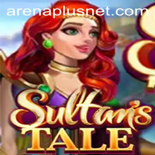 Sultanstale: Unveiling the Mystical World of ArenaPlus